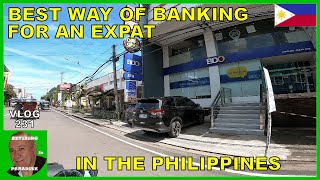 V231  BEST WAY OF BANKING FOR AN EXPAT IN THE PHILIPPINES  Retire in South East Asia vlog [upl. by Talanian982]