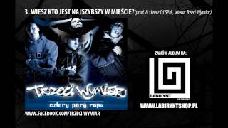 3 Trzeci Wymiar  Wiesz kto jest najszybszy w mieście prod DJ SPH CZTERY PORY RAPU [upl. by Vonni123]