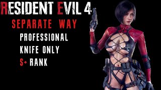 Resident Evil 4 Remake  Separate Ways  Knife Only  Professional  S Rank [upl. by Kati]