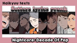 『 Setters lyrics prank Decade Of Pop 』Haikyuu texts  Nightcore [upl. by Lovell]