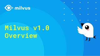 Milvus v10 Overview [upl. by Naillig10]