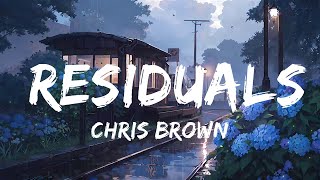 Chris Brown  Residuals Lyrics  Top Best Song [upl. by Dleifxam111]