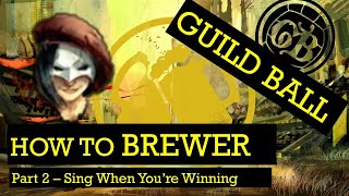 Guild Ball New Players Guide  How To Brewer  Part 2 [upl. by Gussi]