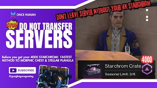 Once Human Do NOT Transfer Servers Before Getting 4K Starchrom🤑  Stella Planula Dont Miss Out [upl. by Nalid]