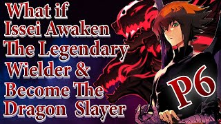 What if Issei Awaken the Legendary Wielder amp Become Dragon Slayer  Part 6  Issei x Esdeath [upl. by Reese]