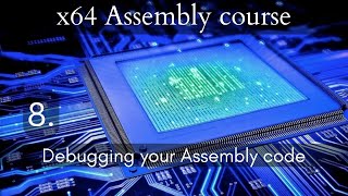 x64 Assembly course 8 Debugging your assembly code [upl. by Onej]