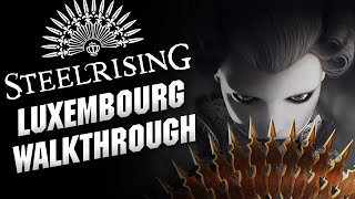 Luxembourg Walkthrough  STEELRISING [upl. by Anawt473]