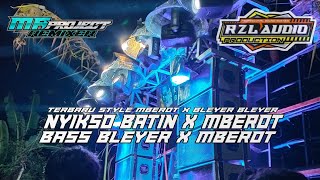 DJ NYIKSO BATIN X MBEROT BASS BLEYER‼️ SPICIAL RZL AUDIO MALANG TERBARU BY MA PROJECT REMIXER [upl. by Natsuj116]