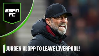 Jurgen Klopp to LEAVE Liverpool How will they replace the German manager  ESPN FC [upl. by Cha]