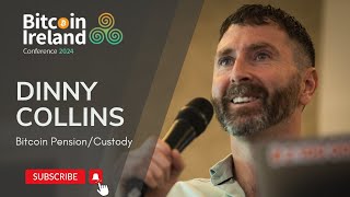 Bitcoin Pension and Custody Explained  Dinny Collins at Bitcoin Ireland Conference 2024 [upl. by Naghem1]