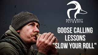 Goose Calling Lessons  Slow Your Roll [upl. by Aneed602]