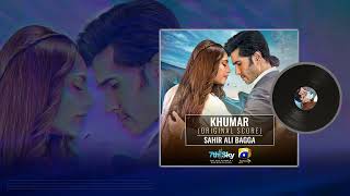 Khumar OST  Ft Feroze Khan  Neelam Muneer  Sahir Ali Bagga  Har Pal Geo  7th Sky Entertainment [upl. by Efren]