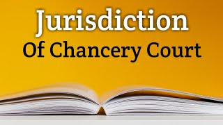 Chancery Court Jurisdiction  Equity court Jurisdiction  The Learner [upl. by Essila]