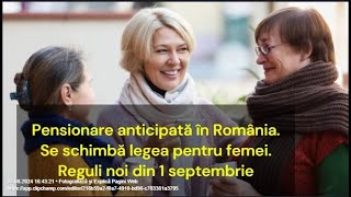 Pensionare anticipată în România Se schimbă legea pentru femei Reguli noi din 1 septembrie [upl. by Sillyrama631]