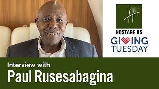 Giving Tuesday Interview with Paul Rusesabagina [upl. by Cormier]