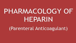 Pharmacology Of Heparin Parenteral Anticoagulant  Dr Shikha Parmar [upl. by Ilagam817]