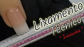 Como Fazer Lixamento Técnico Perfeito em Unhas de Gel  INICIANTES [upl. by Lauryn]