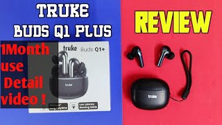 Truke Q1 plus earbuds 💥 review after 1 month use detail video  full explain [upl. by Ursulette531]