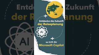 Reiseplanung mit KI  Entdecke Microsoft Copilot reiseführer reisetipps [upl. by Ahsienroc]