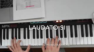 Laudato Si  Karaoke Piano Instrumental [upl. by Ettelracs398]