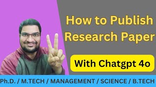 How to Publish Research Paper with Chatgpt 40 [upl. by Artimid785]