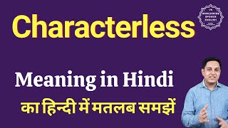 Characterless meaning in Hindi  Characterless ka matlab kya hota hai [upl. by Flora92]