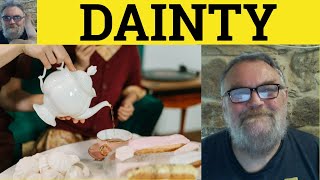 🔵 Dainty Meaning  Dainty Examples  Dainty Defined  GRE Adjectives  Dainty Daintily Daintiness [upl. by Manton]