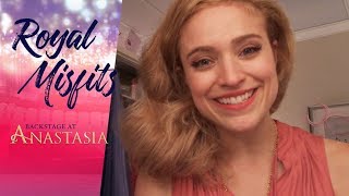 Episode 7 Royal Misfits Backstage at ANASTASIA with Christy Altomare [upl. by Oloap]