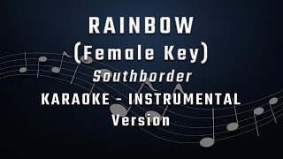 RAINBOW  FEMALE KEY  KARAOKE  INSTRUMENTAL  SOUTH BORDER [upl. by Schofield]