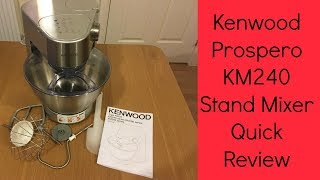 Kenwood KM240 Prospero Stand Mixer Review [upl. by Llerrac]