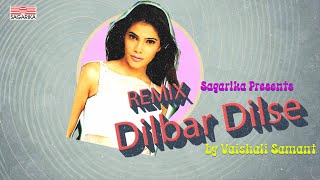 Dilbar Dilse Remix I Vaishali Samant I Sagarika Retro [upl. by Lyndell897]