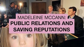 Madeleine McCann Public Relations amp Saving Reputations [upl. by Ilyssa754]