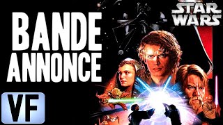 STAR WARS 3  LA REVANCHE DES SITH Bande Annonce VF 2005 HD [upl. by Nonnaehr]