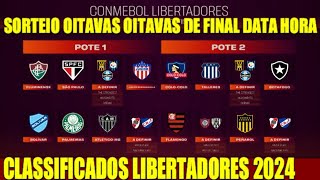 OITAVAS DE FINAL DA LIBERTADORES 2024  VEJA CLASSIFICADOS POTES E QUANDO SERÁ O SORTEIO DATA E HORA [upl. by Akinorev82]