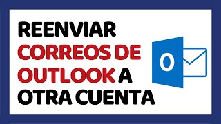 Cómo Reenviar Correos de Outlook a Otra Cuenta Automáticamente ✅ Hotmail [upl. by Shep]