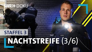 Nachtstreife  Randale in der Dunkelheit  Folge 3Staffel 3  SWR Doku [upl. by Olympie]