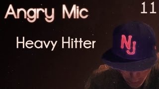 Angry Mic  Heavy Hitter Lyrics in description [upl. by Aihsikal737]