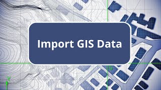 Import GIS Data  Site Design with TBC [upl. by Nosnorb]