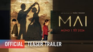 MAI  TEASER TRAILER  MỘT BỘ PHIM CỦA TRẤN THÀNH  KHỞI CHIẾU TẾT 2024 [upl. by Ossie]