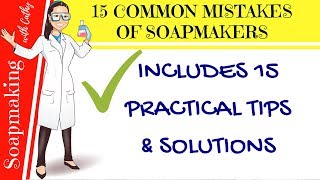 15 Common Mistakes of Soap Makers and Practical solutions for soap making beginners soap making 117 [upl. by Enerod219]