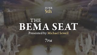 The Bema Seat  Michael Sewell  06052024 [upl. by Gelman61]