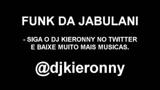 FUNK DA JABULANI  COPA  Cid Moreira  DJ KIERONNY  Copa 2010  Twitter  djkieronny [upl. by Kingsley]