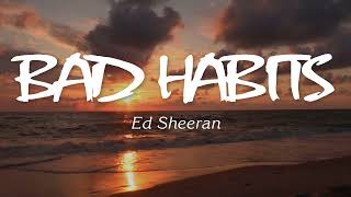 Ed Sheeran  Bad Habits Lyrics [upl. by Revorg]