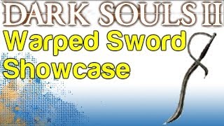 Warped Sword Showcase  Boss Soul Weapon Guide  Dark Souls 2  WikiGameGuides [upl. by Eserrehs]