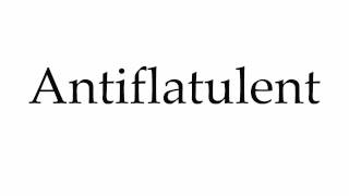 How to Pronounce Antiflatulent [upl. by Romilly616]