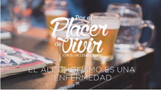 quotEl alcoholismo es una enfermedadquot Por el Placer de Vivir con el Dr César Lozano [upl. by Gothar]