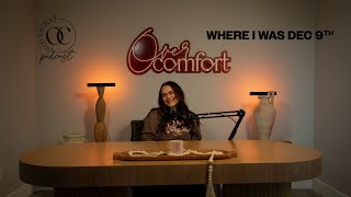 EPISODE 25 WHERE I WAS DECEMBER 9th I Overcomfort Podcast [upl. by Sherrie]