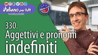 330 Aggettivi e pronomi indefiniti [upl. by Marceau]