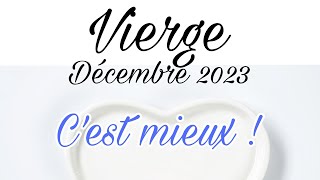 VIERGE DÉCEMBRE 2023  quot Cest une meilleure période quot Tirage sentimental [upl. by Nomzed]