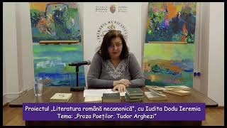 Proiectul „Literatura română necanonică” cu Iudita Dodu Ieremia  „Proza Poeților Tudor Arghezi” [upl. by Ihteerp]